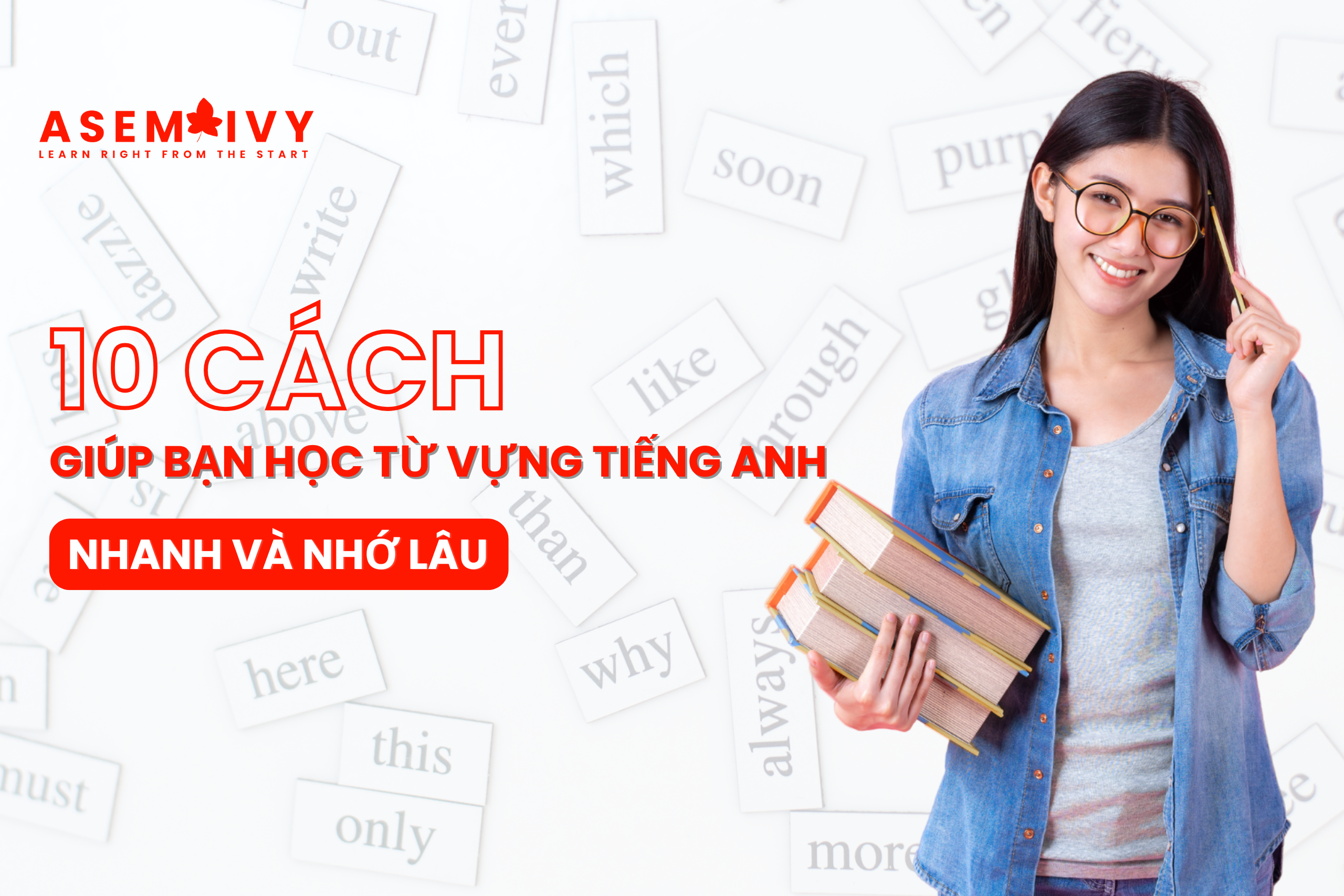 10 cách học từ vựng tiếng Anh hiệu quả và nhớ lâu